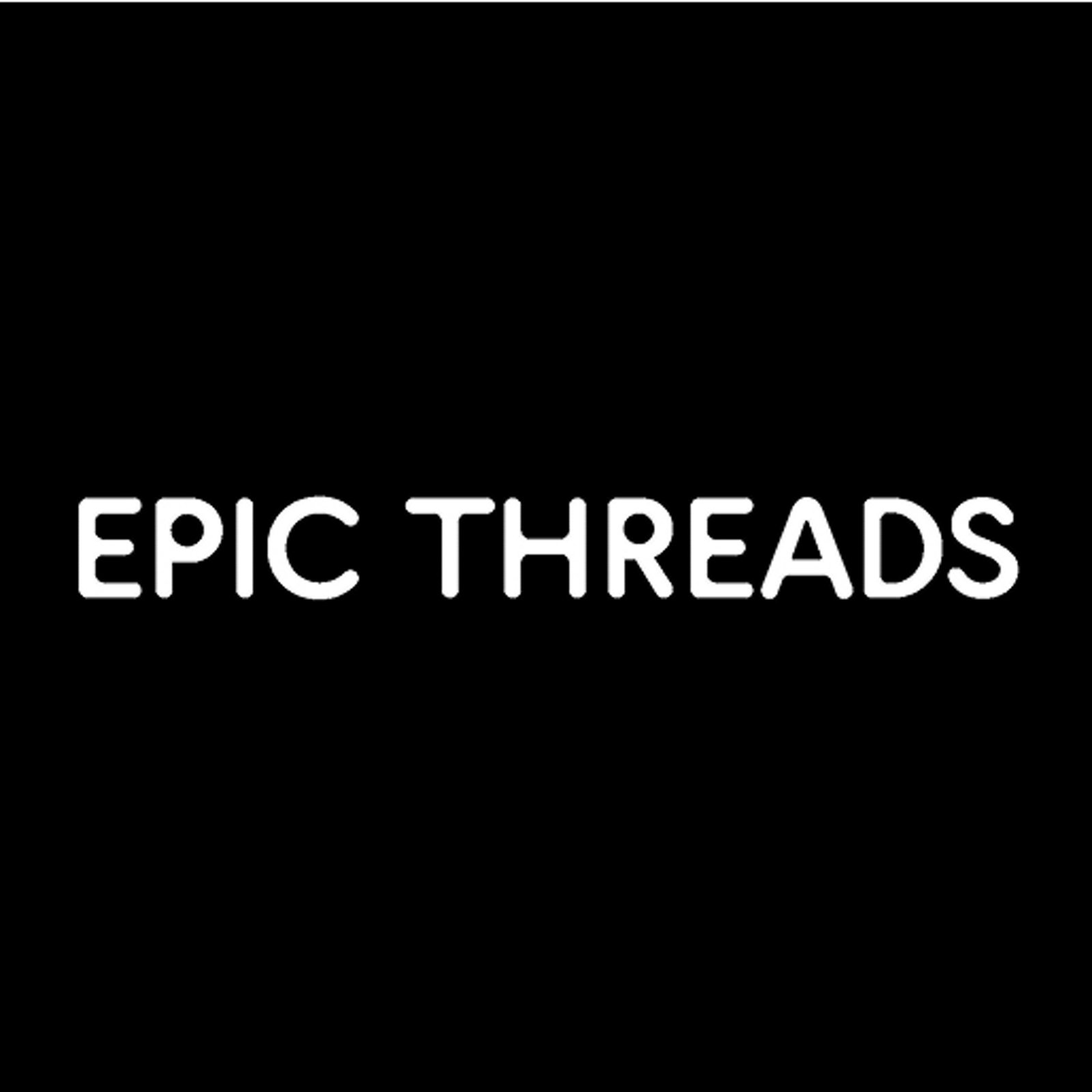 Epic Threads