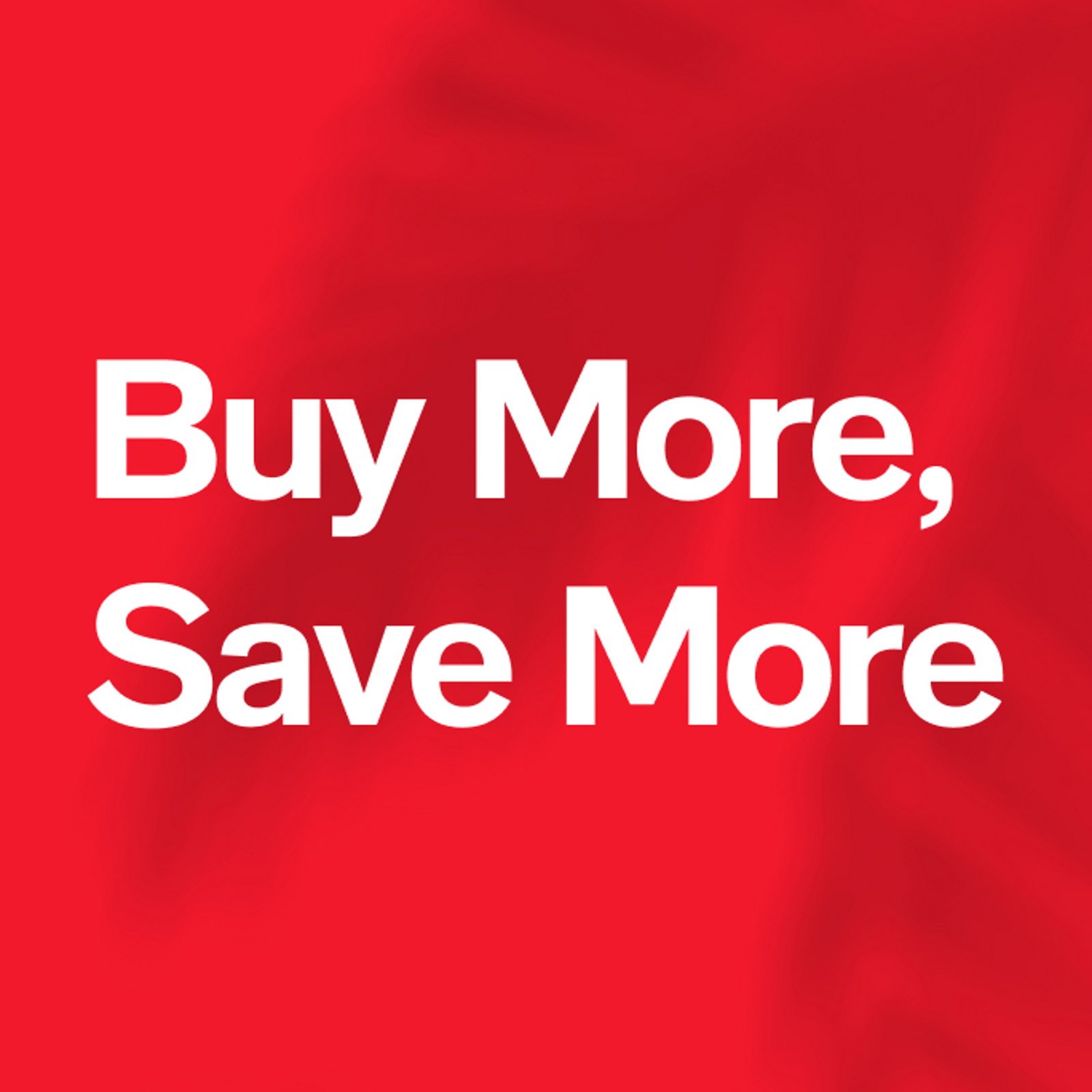 Buy More, Save More