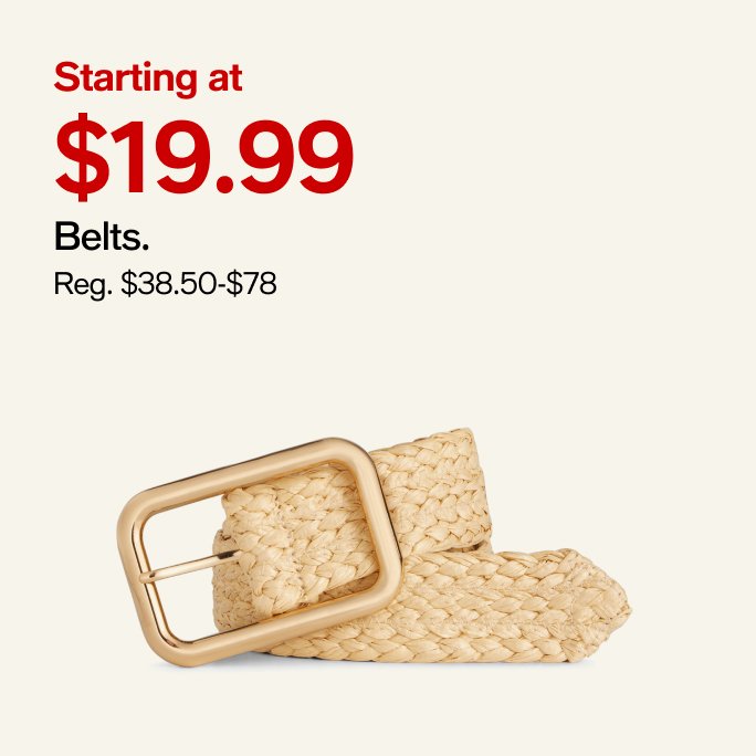 Starting at $19.99 Belts.