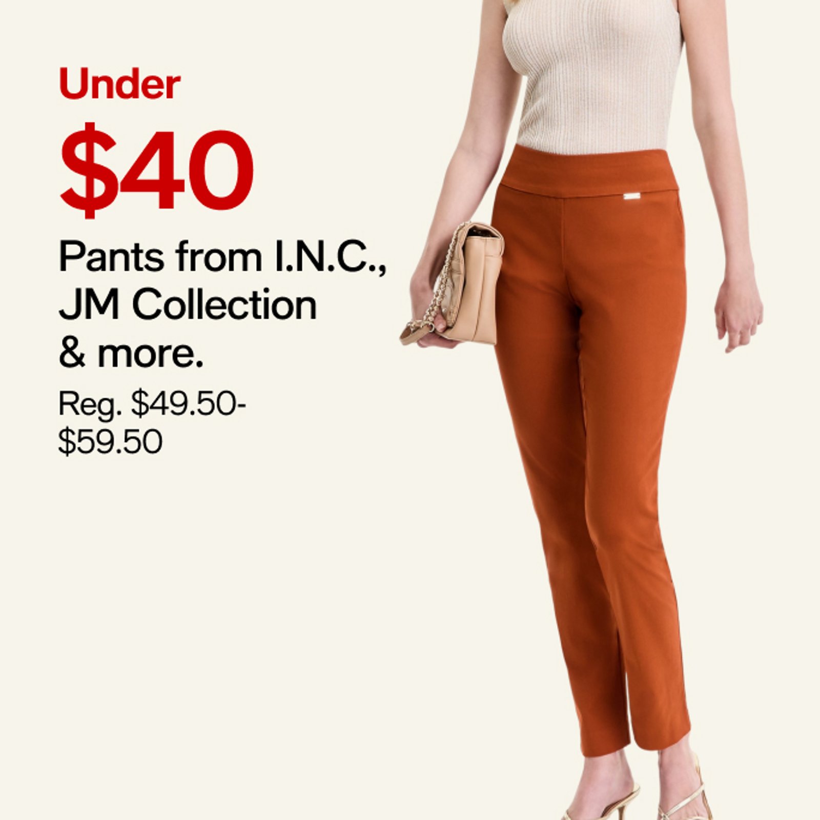 Under $40 Pants from INC, JM & MORE